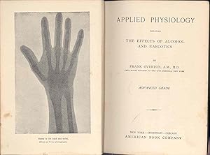 Imagen del vendedor de Applied physiology : including the effects of alcohol and narcotics. [Living Bodies And Cells -- Elements Of The Body -- Oxidation -- Fermentation And Alcohol -- Digestion Of Food In The Mouth -- Stomach Digestion -- Abnormal Action Of The Stomach -- Intestinal Digestion -- Absorption And Assimilation -- Alcohol And Digestion -- Digestion In Lower Animals -- Animal Food -- Vegetable Food -- Quantity Of Food Required -- Drinking Water -- Narcotics -- IDrugs And Poisons -- The Blood -- The Heart -- . The Flow Of Blood In The Body -- Regulation Of The Flow Of Blood -- The Lungs -- Respiration Of The Tissues -- The Air And Ventilation -- Heat And Clothing -- Excretion And Sewage -- The Skin And Bathing -- Nerves -- The Spinal Cord ] a la venta por Joseph Valles - Books