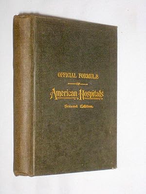 Official Formulae of American Hospitals, Collected & Arranged.