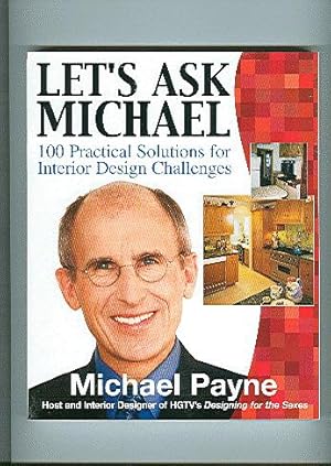 Seller image for LET'S ASK MICHAEL : 100 Practical Solutions for Interior Design Challenges for sale by ODDS & ENDS BOOKS