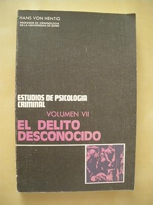 Image du vendeur pour EL DELITO DESCONOCIDO. ESTUDIOS DE PSICOLOGIA CRIMINAL. VOLUMEN VII mis en vente par LIBRERIA TORMOS
