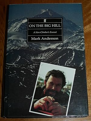 Seller image for On the Big Hill. A Non Climber's Everest for sale by Fountain Books (Steve Moody)