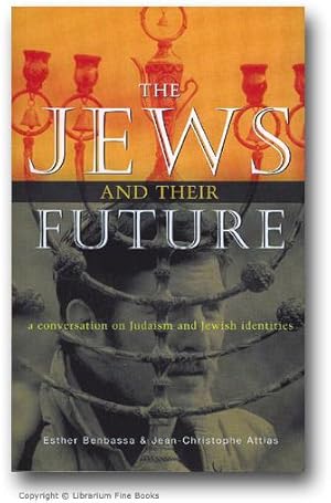 The Jews and Their Future: A Conversation on Judaism and Jewish Identities.