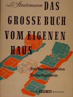 Seller image for DAS GROSSE BUCH VOM EIGENEN HAUS. Eine Bauentwurfslehre fuer das Eigenheim. for sale by EDITORIALE UMBRA SAS