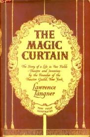 Bild des Verk�ufers f�r The magic curtain. The story of a life in two fields, theatre and invention by the founder of the Theatre Guild zum Verkauf von Antiquariaat Parnassos vof