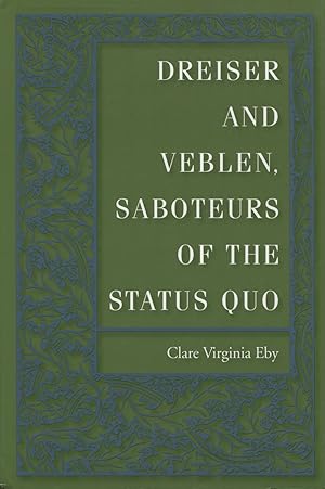 Immagine del venditore per Dreiser And Veblen, Saboteurs Of The Status Quo venduto da Kenneth A. Himber
