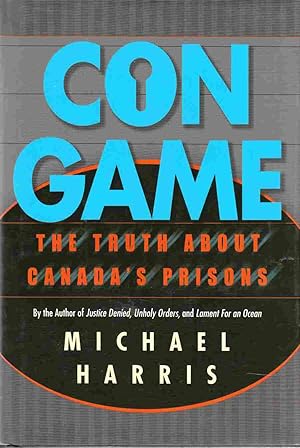 Seller image for Con Game: The Truth About Canada's Prisons for sale by Riverwash Books (IOBA)