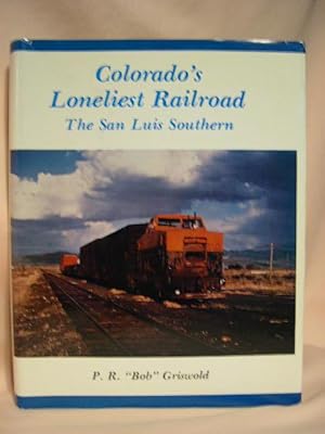 Imagen del vendedor de COLORADO'S LONELIEST RAILROAD, THE SAN LUIS SOUTHERN a la venta por Robert Gavora, Fine & Rare Books, ABAA