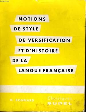Bild des Verkufers fr NOTIONS DE STYLE DE VERSIFICATION ET D'HISTOIRE DE LA LANGUE FRANCAISE zum Verkauf von Le-Livre