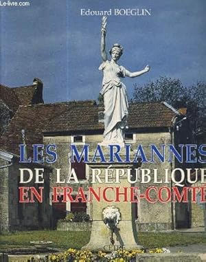 Image du vendeur pour LES MARIANNES DE LA REPUBLIQUE EN FRANCHE-COMTE mis en vente par Le-Livre