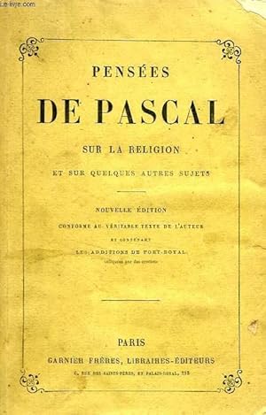 PENSEES DE PASCAL SUR LA RELIGION ET SUR QUELQUES AUTRES SUJETS by ...