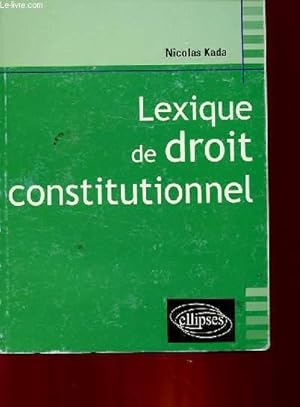 Image du vendeur pour LEXIQUE DU DROIT CONSTITUTIONNEL mis en vente par Le-Livre