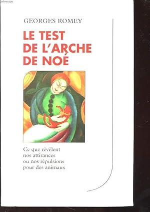 Bild des Verkufers fr LE TEST DE L'ARCHE DE NOE - CE QUE REVELENT NOS ATTIRANCES OU NOS REPULSIONS POUR DES ANIMAUX zum Verkauf von Le-Livre