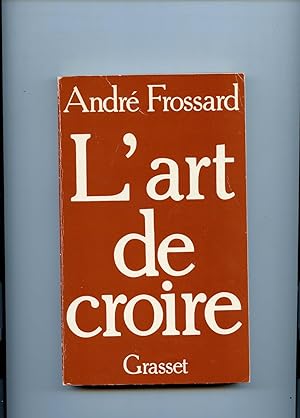 Bild des Verkufers fr L'ART DE CROIRE. zum Verkauf von Librairie CLERC