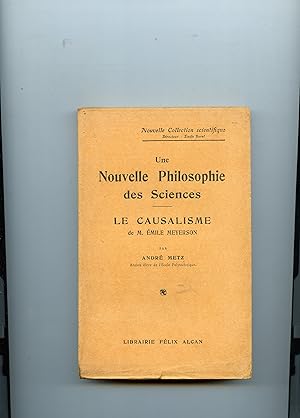 Imagen del vendedor de UNE NOUVELLE PHILOSOPHIE DES SCIENCES. - LE CAUSALISME DE M. EMILE MEYERSON. a la venta por Librairie CLERC