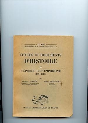 Seller image for TEXTES ET DOCUMENTS D'HISTOIRE . IV- L POQUE CONTEMPORAINE. 1871-1914. for sale by Librairie CLERC