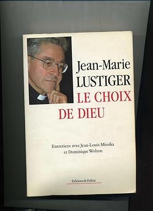 Image du vendeur pour LE CHOIX DE DIEU. Entretiens avec Jean-Louis Missika et Dominique Wolton. mis en vente par Librairie CLERC