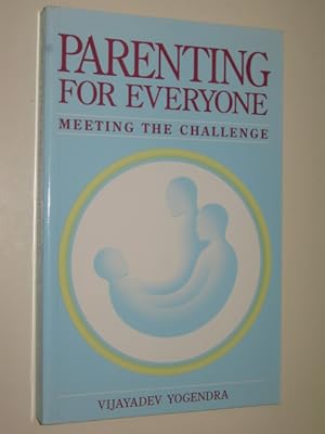 Immagine del venditore per Parenting for Everyone : Meeting the Challenge venduto da Manyhills Books