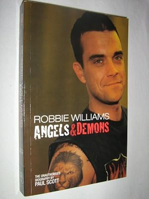 Seller image for Robbie Williams : Angels & Demons The Unauthorized Biography for sale by Manyhills Books