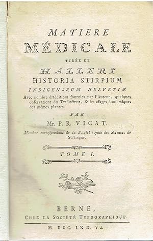 Matiere medicale tiree de Halleri historia stirpium Helvetiae. Avec Nombre D'additions Fournies P...