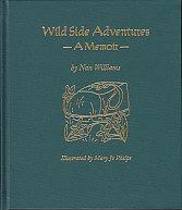 Bild des Verkufers fr Wild Side Adventures - A Memoir - SIGNED COPY zum Verkauf von Monroe Bridge Books, MABA Member