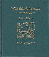 Bild des Verkufers fr Wild Side Adventures - A Memoir - SIGNED COPY zum Verkauf von Monroe Bridge Books, MABA Member