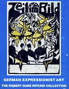 Bild des Verk�ufers f�r German Expressionist Art: The Robert Gore Rifkind Collection. zum Verkauf von Wittenborn Art Books
