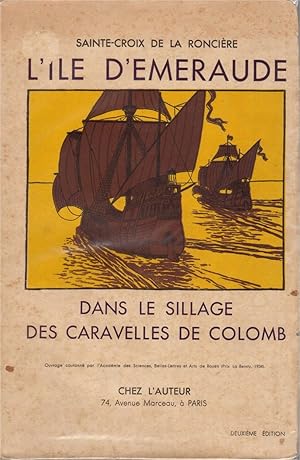 L'ILE D'EMERAUDE. Dans le sillage des caravelles de Colomb.