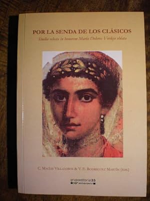 Por la senda de los clásicos. Studia Selecta in Honorem María Dolores Verdejo oblata