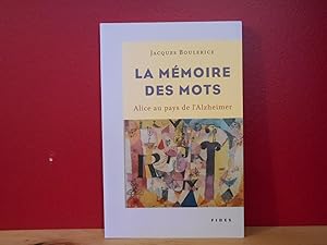 Seller image for La mmoire des mots : Alice au pays de l'Alzheimer for sale by La Bouquinerie  Dd