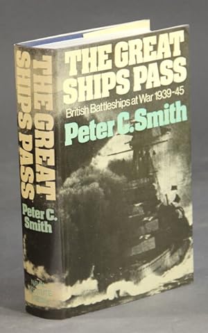 Imagen del vendedor de The great ships pass. British battleships at war 1939-45 a la venta por Rulon-Miller Books (ABAA / ILAB)