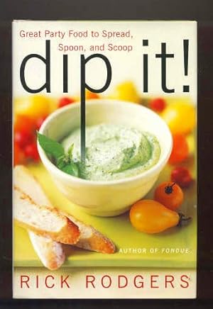 Seller image for DIP IT! - GREAT PARTY FOOD TO SPREAD, SPOON AND SCOOP for sale by poor man's rare books (mrbooks) IOBA NJB