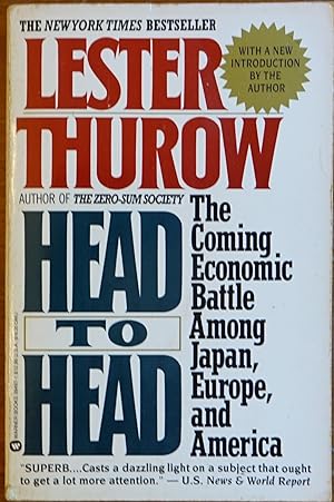 Image du vendeur pour Head to Head: The Coming Economic Battle Among Japan, Europe, and America mis en vente par Faith In Print