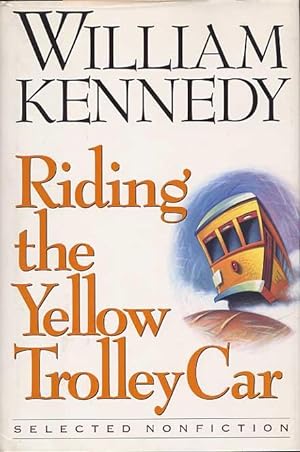 Riding The Yellow Trolley Car. Selected Nonfiction