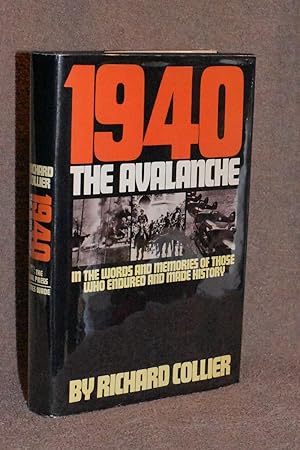 1940 The Avalanche in the Words and Memories of Those Who Endured and Made History