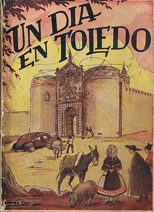 Imagen del vendedor de UN DA EN TOLEDO (Gua artstica ilustrada) a la venta por Librera Torren de Rueda