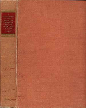 A BIBLIOGRAPHY OF THE HISTORY OF CALIFORNIA AND OF THE PACIFIC WEST, 1510-1906, TOGETHER WITH THE...