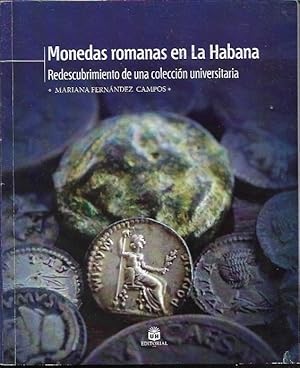 Monedas Romanas en La Habana. Rediscubrimiento de una coleccion universitaria