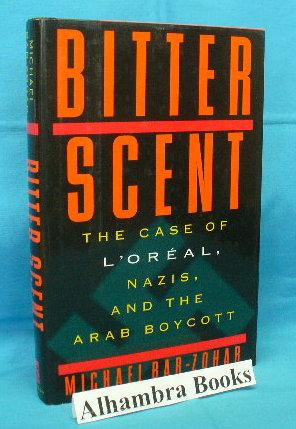 Seller image for Bitter Scent : The Case of L'oreal, Nazis, and the Arab Boycott for sale by Alhambra Books