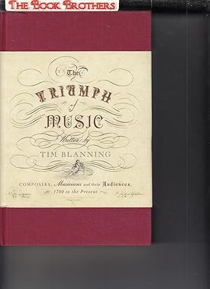 Seller image for The Triumph of Music: Composers Musicians And Their Audiences 1700 To The Present for sale by THE BOOK BROTHERS