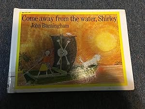 Seller image for COME AWAY FROM THE WATER, SHIRLEY for sale by Betty Mittendorf /Tiffany Power BKSLINEN