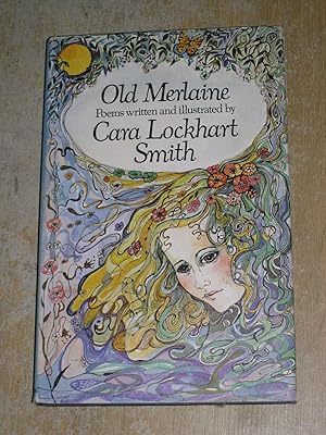 Imagen del vendedor de Old Merlaine: Poems Written & illustrated by Cara Lockhart Smith a la venta por Neo Books