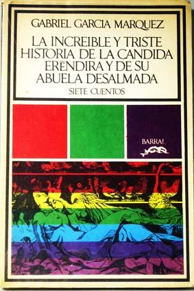 Seller image for La increible y triste historia de la cndida Erndira y de su abuela desalmada. Siete cuentos for sale by Laila Books