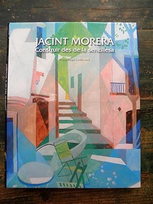 Jacint Morera. Construir des de la senzillesa