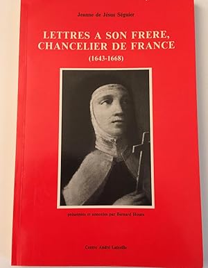 Lettres à son frère, chancelier de France (1643-1668)