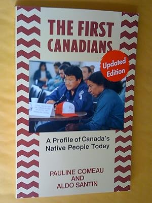 Image du vendeur pour The First Canadians: A Profile of Canadas Native People Today, updated edition mis en vente par Claudine Bouvier