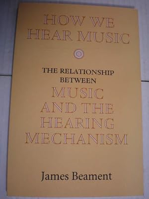 Seller image for How we hear music. The relationship between music and the hearing mechanism for sale by Librera Antonio Azorn