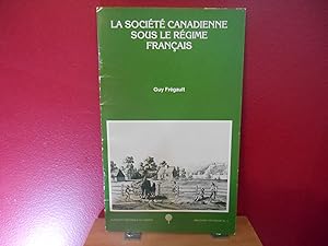 LA SOCIETE CANADIENNE SOUS LE REGIME FRANCAIS; LA SOCIETE HISTORIQUE DU CANADA BROCHURE HISTORIQUE 3
