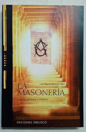 Seller image for LA MASONERA. HISTORIA, SMBOLOS Y MISTERIOS. for sale by Grupo Letras