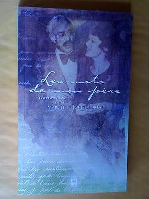 Seller image for Les Mots de mon pre: correspondances entre Marcel et Louise Portal for sale by Claudine Bouvier