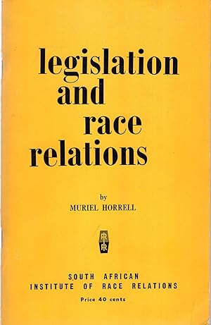 Seller image for Legislation and Race Relations, a summary of the main South African Laws which affect race relationships for sale by Pendleburys - the bookshop in the hills